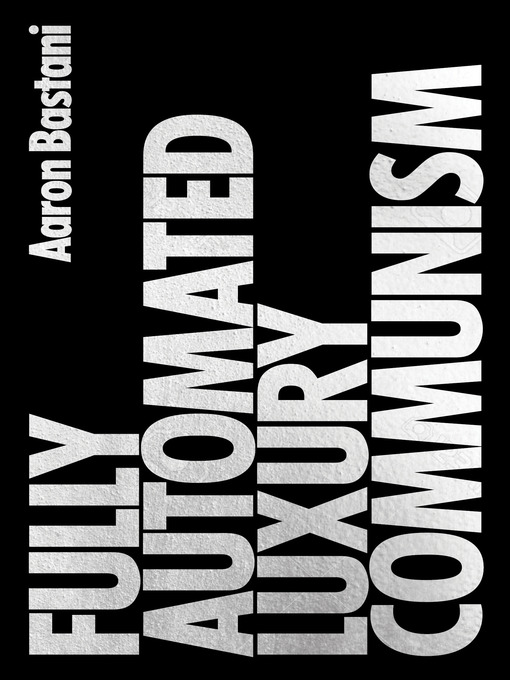 Title details for Fully Automated Luxury Communism by Aaron Bastani - Wait list